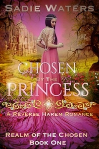  Sadie Waters - Chosen by the Princess - Realm of the Chosen, #1.