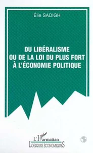 Du libéralisme ou de la loi du plus fort à l'économie politique