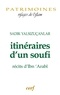 Sadik Yalsizuçanlar et Sadik Yalsizuçanlar - Itinéraires d'un soufi - Récits d'Ibn'Arabî.