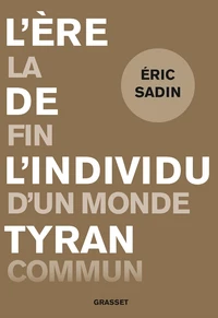 L'ère de l'individu tyran