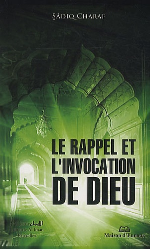 Sadiq Charaf - Le rappel et l'invocation de Dieu.