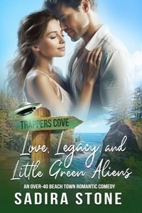 Love, Legacy, and Little Green Aliens: An Over-40 Beach Town Romantic Comedy