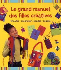 Le grand manuel des filles créatives