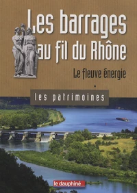 Les barrages au fil du Rhône