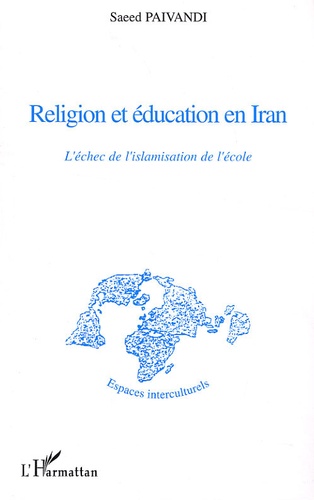 Saeed Paivandi - Religion et éducation en Iran - L'échec de l'islamisation de l'école.