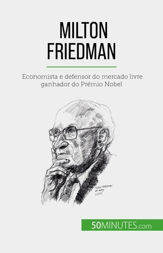Milton Friedman. Economista e defensor do mercado livre ganhador do Prémio Nobel