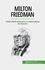 Milton Friedman. Nobel ödüllü ekonomist ve serbest piyasa savunucusu