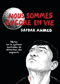 Safdar Ahmed - Nous sommes encore en vie - Notes sur le système australien de détention des migrants.