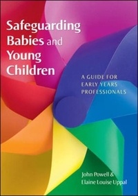 Safeguarding Babies and Young Children - A Guide for Early Years Professionals.