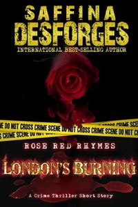 London's Burning (Rose Red Rhymes #3) A crime thriller short story