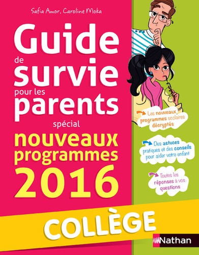 Safia Amor et Caroline Moka - Guide de survie pour les parents - Spécial nouveaux programmes 2016 Collège.