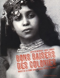Safia Belmenouar - Bons baisers des colonies - Images de la femme dans la carte postale coloniale.