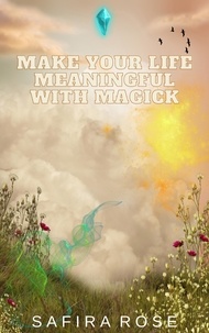  Safira Rose - Make Your Life Meaningful with Magick.