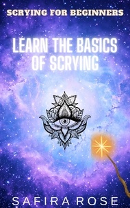  Safira Rose - Scrying for Beginners: Learn the Basics of Scrying.
