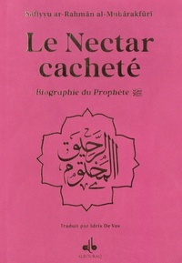 Safiyyu ar-Rahman Al-Mubarakfuri - Le nectar cacheté - Biographie du prophète.