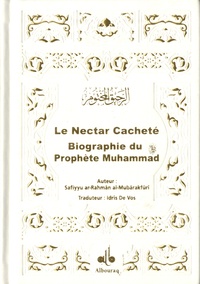 Safiyyu ar-Rahman Al-Mubarakfuri - Le nectar cacheté - Biographie du Prophète Muhammad.