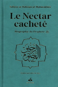Safiyyu ar-Rahman Al-Mubarakfuri - Le Nectar cacheté - Biographie du Prophète, édition vert clair.