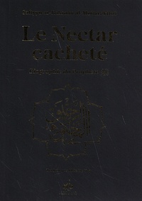 Safiyyu ar-Rahman Al-Mubarakfuri - Le nectar cacheté - Biographie du Prophète, édition noir dorure.