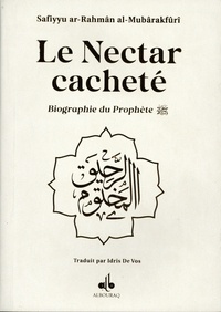 Safiyyu ar-Rahman Al-Mubarakfuri - Le nectar cacheté - Biographie du Prophète Muhammad, édition blanche avec tranche dorée.