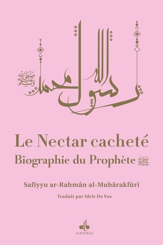 Le Nectar Cacheté. Biographie du Prophète