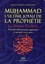 Muhammad, l'ultime joyau de la prophétie. Le nectar cacheté  édition revue et augmentée