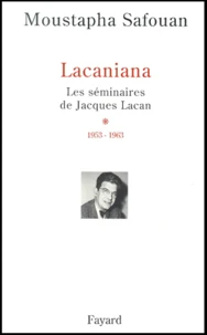Lacaniana. Les Seminaires De Jacques Lacan, Tome 1, 1953-1963