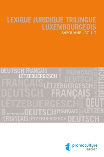 Safouane Jaouid - Lexique juridique trilingue luxembourgeois.