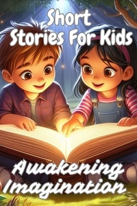  Safya Sarah Wassila - Short Stories for Kids: Awakening Imagination.