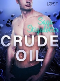 Saga Stigsdotter et Åsa Bengtsson - Crude Oil - Erotic Short Story.