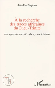 A la recherche des traces africaines du Dieu-Trinité