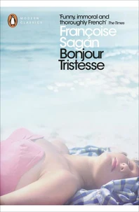 FranCoise Sagan Bonjour Tristesse (Penguin Modern Classics) /anglais