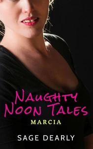 Naughty Noon Tales: Marcia