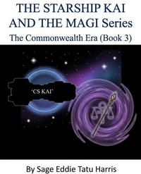 The Starship Kai and the Magi Series The Commonwealth Era (Book 3)