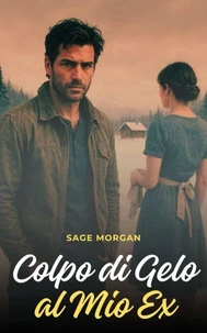 Colpo di Gelo al Mio Ex