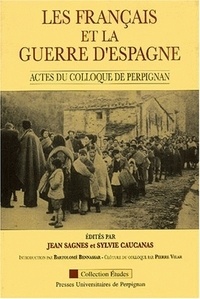  SAGNES/CAUCANAS - Les Français et la guerre d'Espagne - Actes du colloque tenu à Perpignan les 28, 29 et 30 septembre 1989.