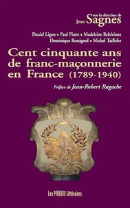Cent cinquante ans de franc-maçonnerie en France (1789-1940)