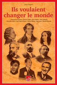 Ils voulaient changer le monde
