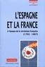  SAGNES JEAN - L'Espagne Et La France A L'Epoque De La Revolution Francaise (1793-1807).