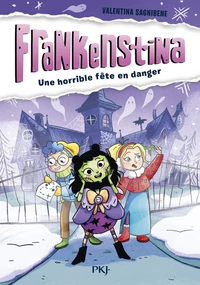Frankenstina - Tome 1 Une horrible fête en danger