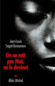 On ne naît pas Noir, on le devient
