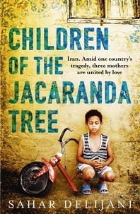Sahar Delijani - Children of the Jacaranda Tree.