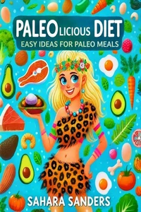 Paleolicious Diet: Easy Ideas For Paleo Meals