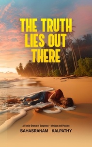  Sahasranam Kalpathy - The  Truth Lies Out  There.