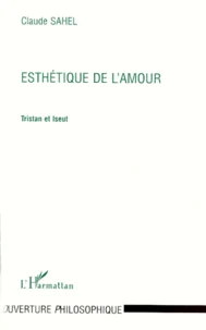 Esthetique De L'Amour. Tristan Et Iseut