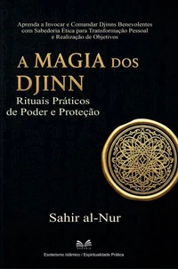 A Magia dos Djinn - Rituais Práticos de Poder e Proteção