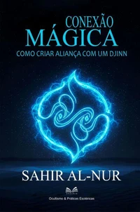 Conexão Mágica - Como Criar Aliança Com Um Djinn