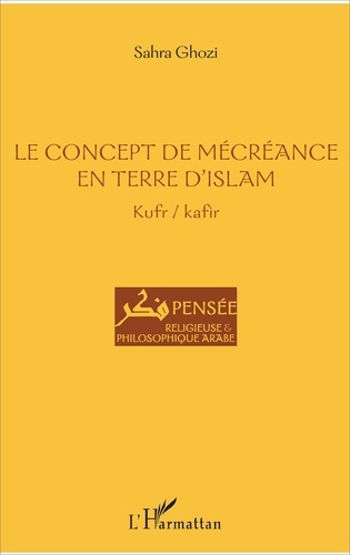 Le concept de mécréance en terre d'islam. Kufr/kafir