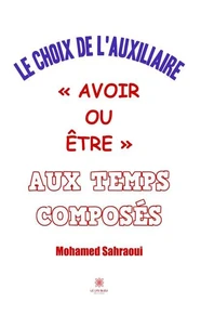 Le choix de l'auxiliaire "Avoir ou Etre" aux temps composés