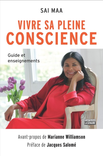 Sai Maa - Vivre sa pleine conscience - Guide et enseignements.