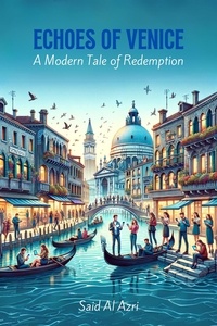  Said Al Azri - Echoes of Venice: A Modern Tale of Redemption - Classics Reimagined: A Comedic Twist, #1.
